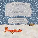 The Tale of Sally the Sleepless Squirrel 