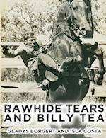 Rawhide Tears and Billy Tea