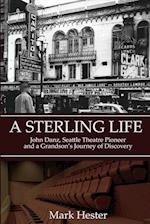 A Sterling Life: John Danz, Seattle Theatre Pioneer and a Grandson's Journey 