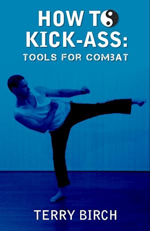 How to Kick-Ass: Tools for combat