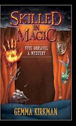 Skilled in Magic - Five Unravel a Mystery