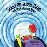 Superconscious Dave and the Collective Soup