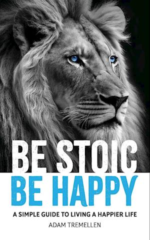 Be Stoic, Be Happy