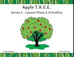 Apple T.R.E.E.: Series 1 - Lesson Plans & Activities 