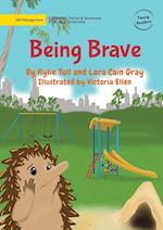 Being Brave