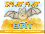 Splat Flat went Bat