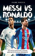 Messi VS Ronaldo - 202 Trivia Questions, Stories and Facts in a Dual Biography