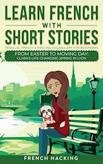 Learn French With Short Stories - Parallel French & English Vocabulary for Beginners.  From Easter to Moving Day