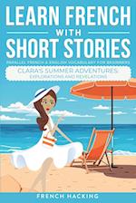 Learn French With Short Stories - Parallel French & English Vocabulary for Beginners. Clara's Summer Adventures