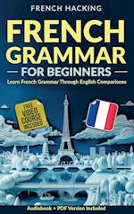 French Grammar For Beginners - Learn French Grammar Through English Comparisons