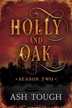 Holly and Oak