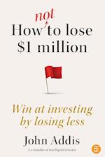 How Not to Lose $1 Million