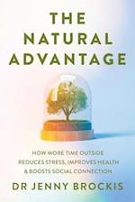 The Natural Advantage: How more time outside reduces stress, improves health and boosts social connection 