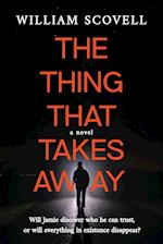 The thing that takes away
