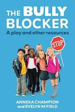 The Bully Blocker: A Play and Other Resources 