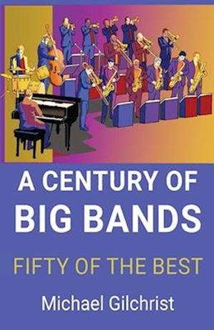 A Century of Big Bands