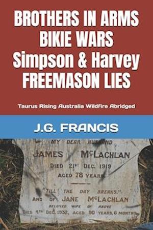 Brothers in Arms Bikie Wars Simpson & Harvey Freemason Lies