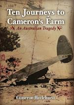 Ten Journeys to Cameron's Farm: An Australian Tragedy 