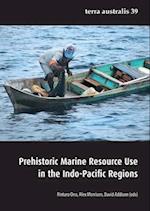 Prehistoric Marine Resource Use in the Indo-Pacific Regions 