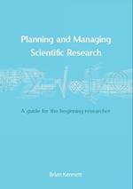 Planning and Managing Scientific Research: A guide for the beginning researcher 