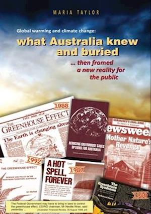 Global Warming and Climate Change: What Australia knew and buried...then framed a new reality for the public