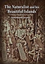 The Naturalist and his 'Beautiful Islands': Charles Morris Woodford in the Western Pacific 