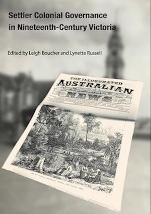 Settler Colonial Governance in Nineteenth-Century Victoria