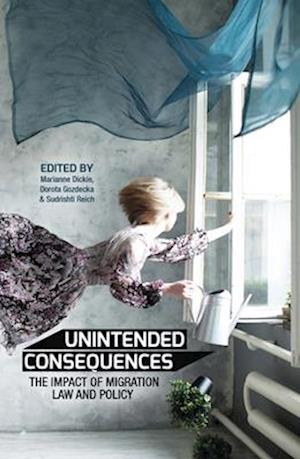 Unintended Consequences: The impact of migration law and policy