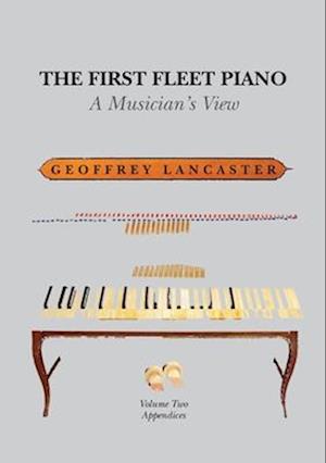 The First Fleet Piano, Volume Two Appendices: A Musician's View