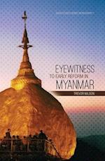 Eyewitness to Early Reform in Myanmar 
