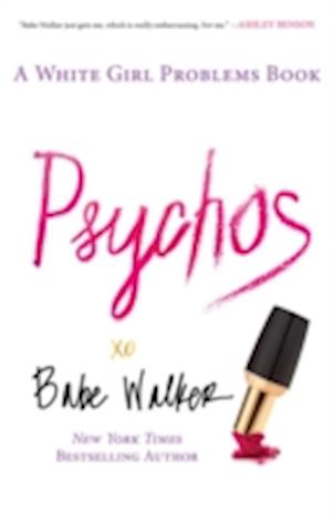 Psychos: A White Girl Problems Book