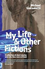 My Life & Other Fictions