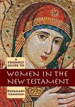 Friendly Guide to Women in the New Testament