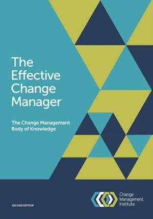 Effective Change Manager: The Change Management Body of Knowledge