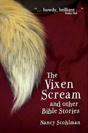 The Vixen Scream and Other Bible Stories