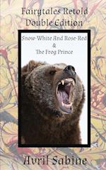 Snow-White And Rose-Red & The Frog Prince 