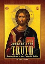 Journey Into Truth: Instructions in the Catholic Faith 