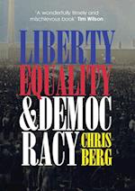 LIBERTY, EQUALITY & DEMOCRACY