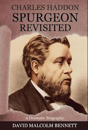 Charles Haddon Spurgeon Revisited