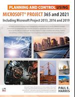 Planning and Control Using Microsoft Project 365 and 2021