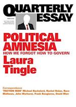 Quarterly Essay 60 Political Amnesia