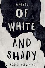 Of White and Shady