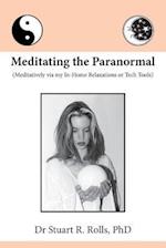 Meditating the Paranormal: Meditatively via my In-Home Relaxations or Tech Tools 