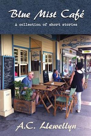 Blue Mist Café: A collection of short stories