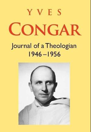 Journal of a Theologian (1946-1956)