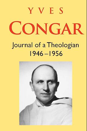 Journal of a Theologian (1946-1956)