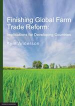 FINISHING GLOBAL FARM TRADE REFORM 