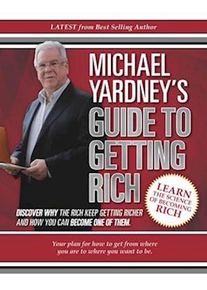 Michael Yardney's Guide to Getting Rich