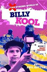 Kart Racing: Book 7: The Xtreme World of Billy Kool 