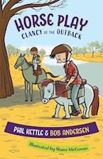 Horse Play: Clancy of the Outback series 